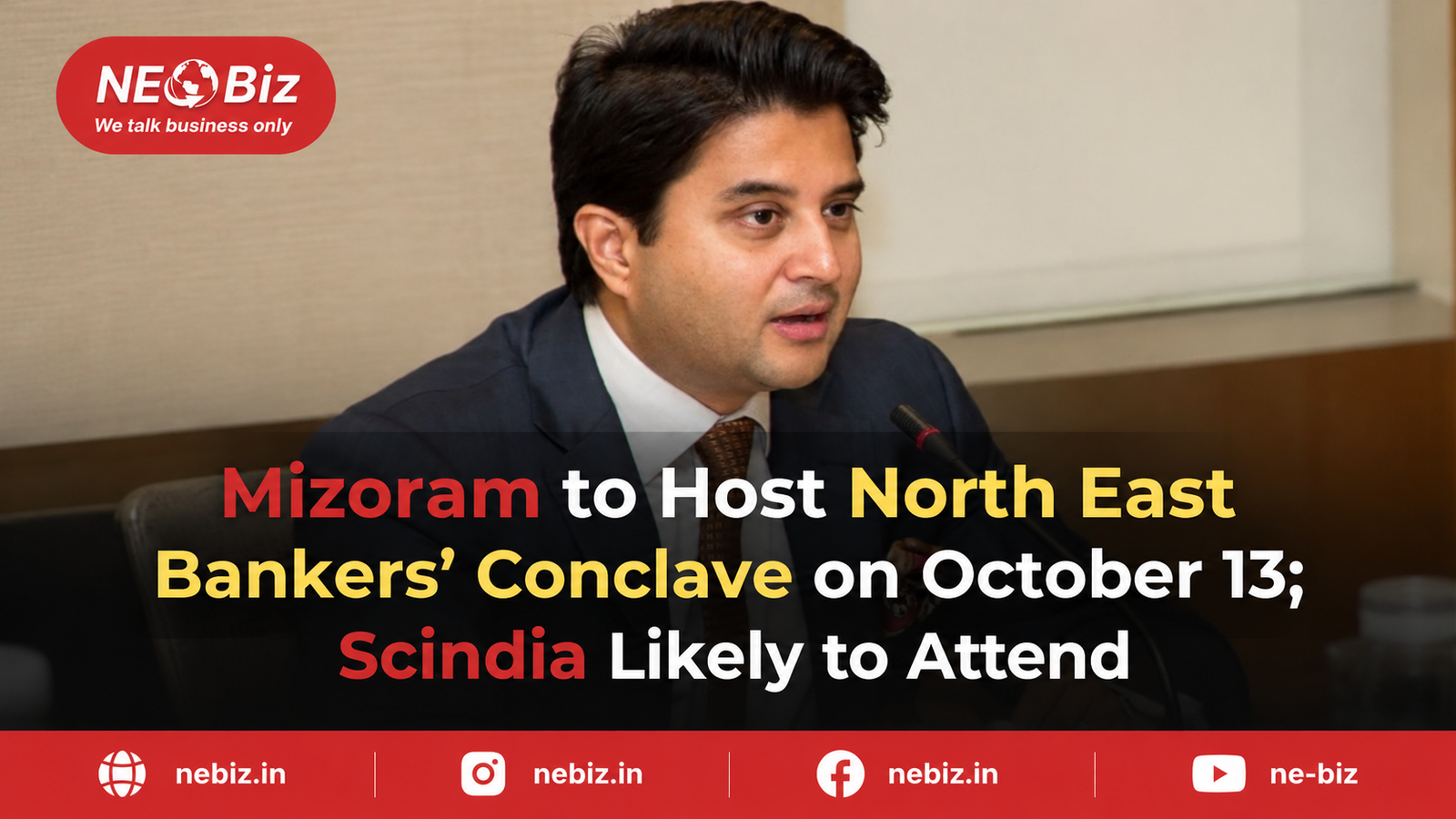 Mizoram to Host North East  Bankers’ Conclave on October 13;  Scindia Likely to Attend